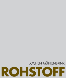 Jochen Muehlenbrink Rohstoff Catalog